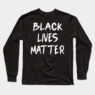 Black lives matter Long Sleeve T-Shirt